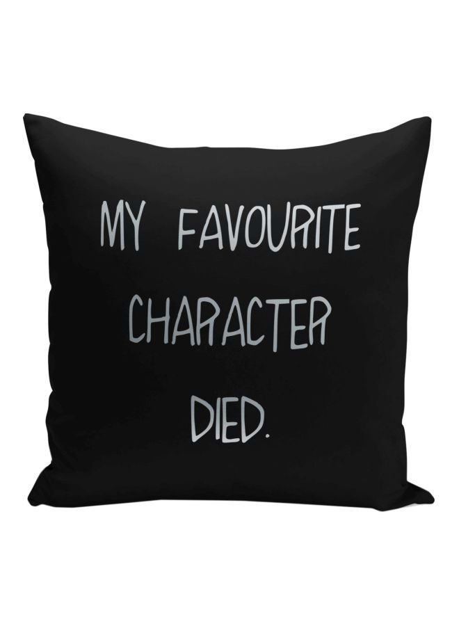 My Favourite Character Died Printed Decorative Pillow Black/Silver 16x16inch - Image 1