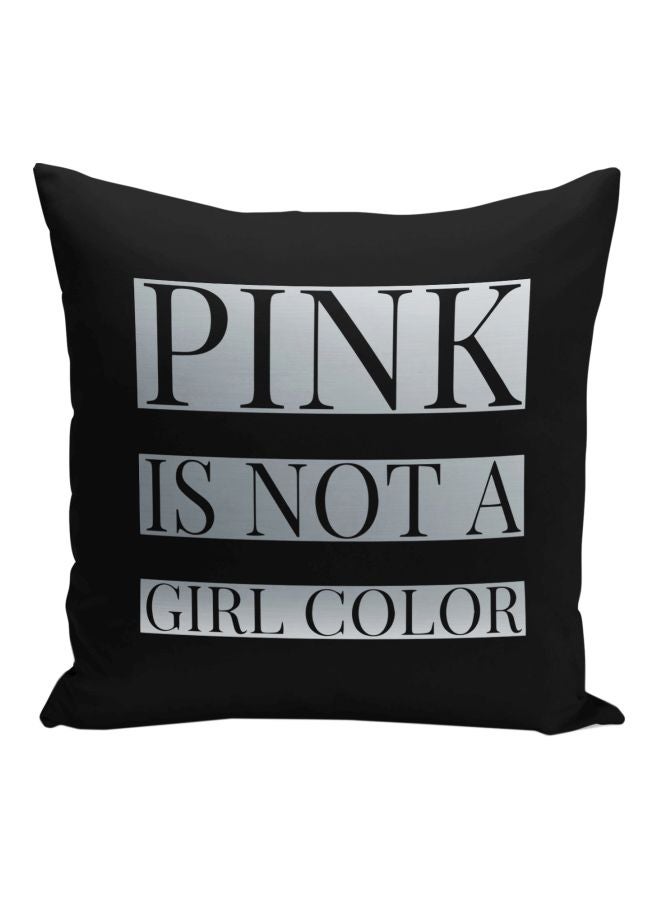 Pink Is Not A Girl Colour Printed Decorative Pillow Black/Metalic Silver 16x16inch - Image 1