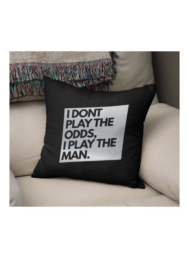I Don't Play The Odds Quote Printed Decorative Pillow Black/Silver 16x16inch - Image 2