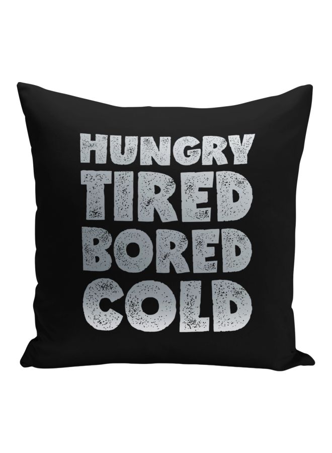Hungry Tired Bold Cold Printed Decorative Pillow Black/Grey 16x16inch  - Image 1