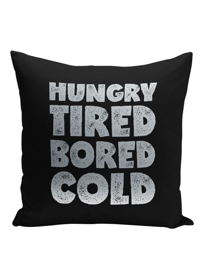 Hungry Tired Bored Cold Printed Decorative Pillow Black/Silver 16x16inch  - Image 1