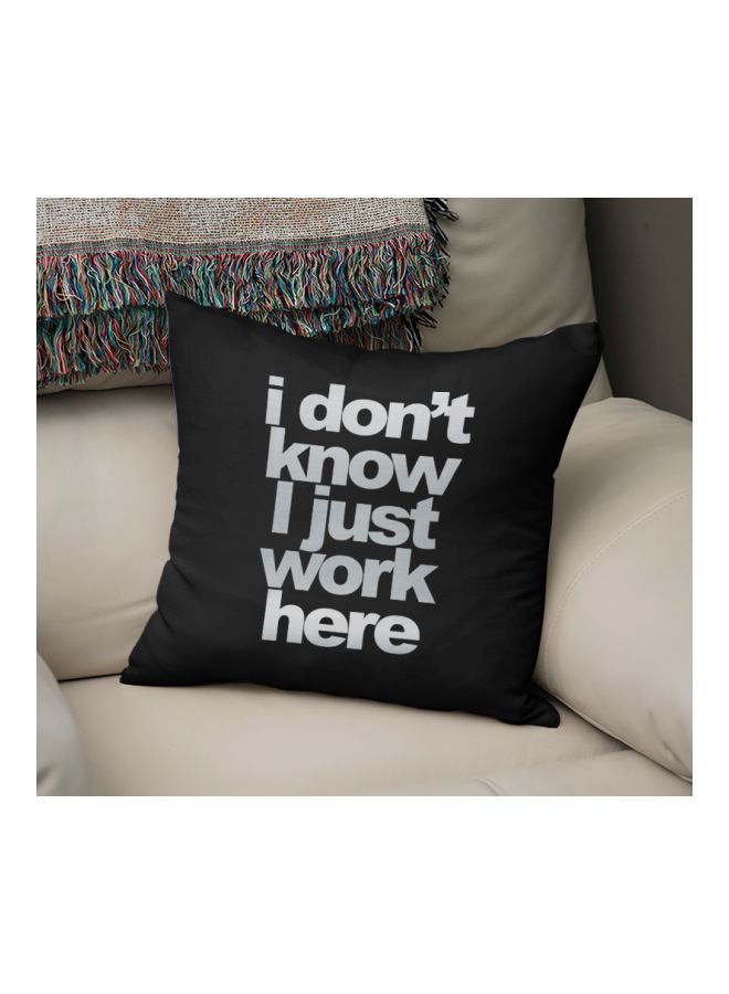 I Don't Know I Just Work Here Printed Decorative Throw Pillow Black/Off White 16x16inch - Image 2
