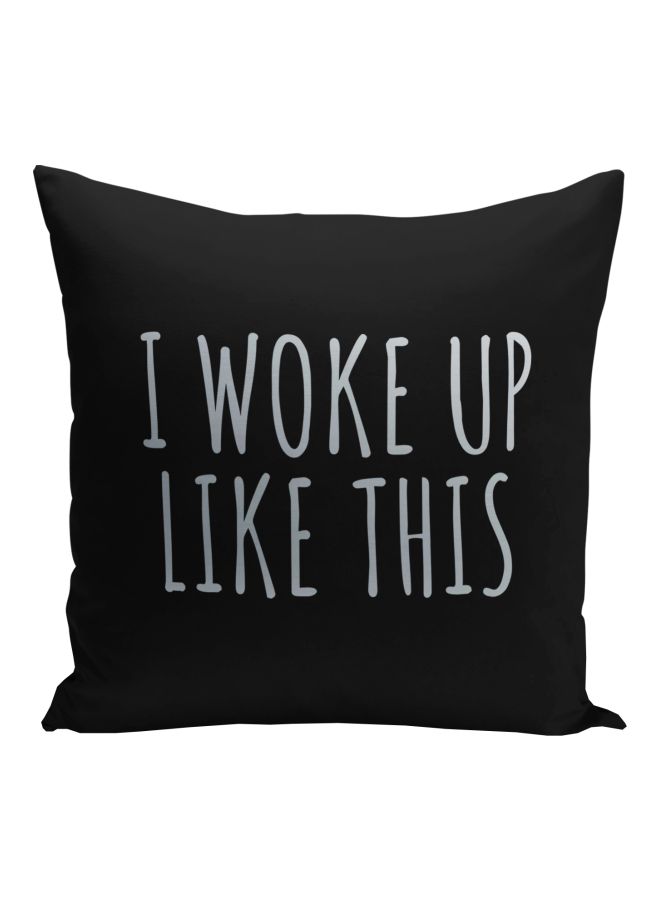 I Woke Up Like This Printed Decorative Throw Pillow Black/Silver 16x16inch - Image 1