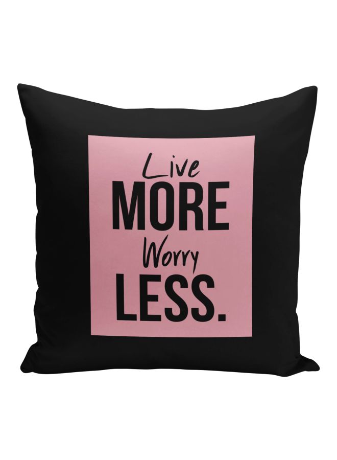 Live More Worry Less Printed Decorative Pillow Black/Pink 16x16inch  - Image 1