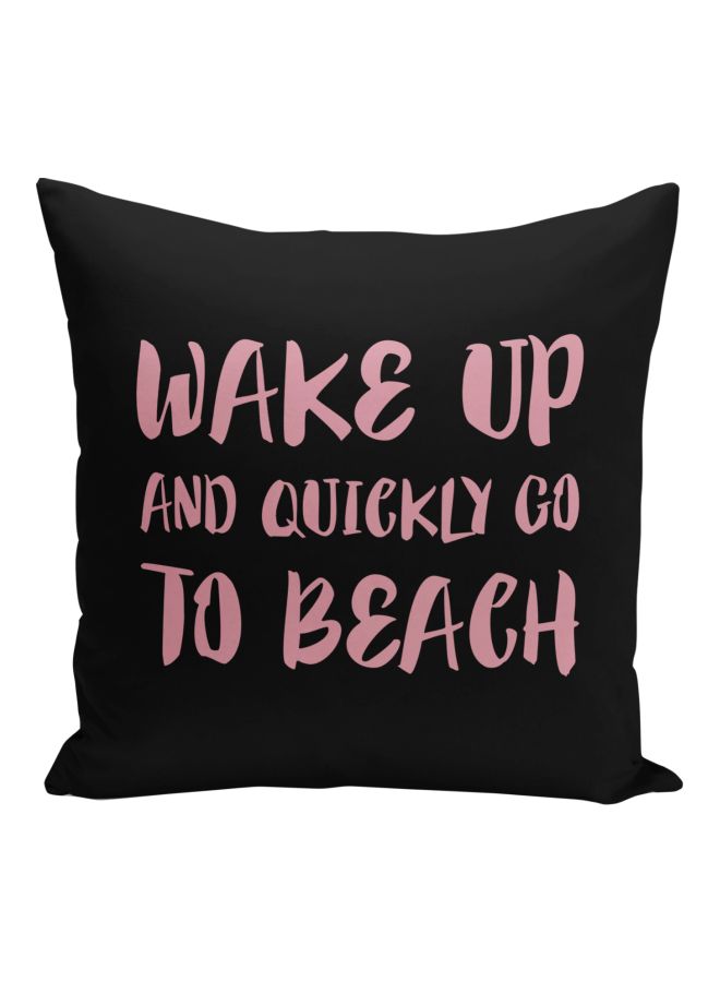 وسادة للزينة بطبعة اقتباس "Wake Up And Quickly Go To Beach" أسود/وردي 16x16بوصة - Image 1