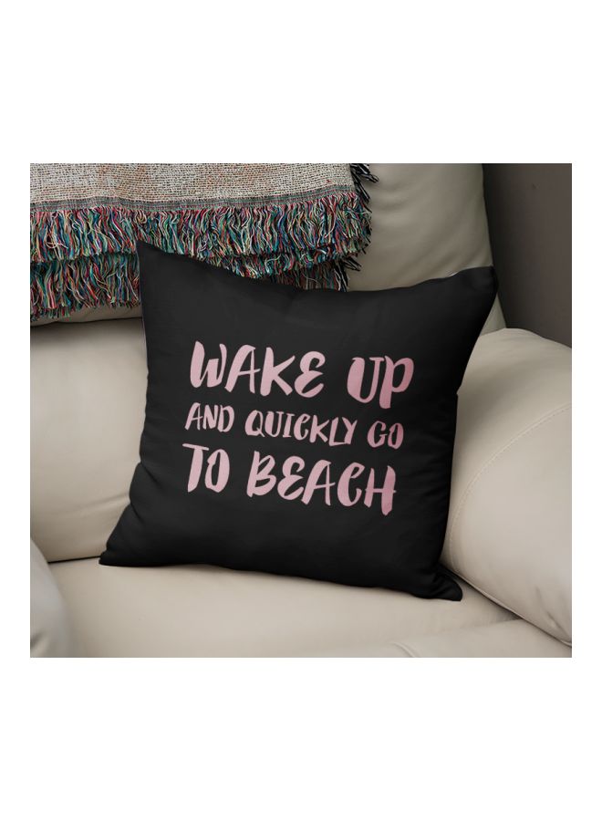 وسادة للزينة بطبعة اقتباس "Wake Up And Quickly Go To Beach" أسود/وردي 16x16بوصة - Image 2