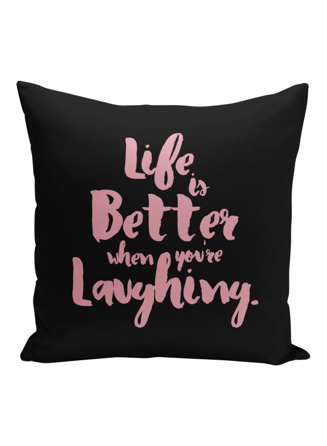 Life Is Better When You're Laughing Quote Printed Decorative Pillow Black/Pink 16x16inch  - Image 1