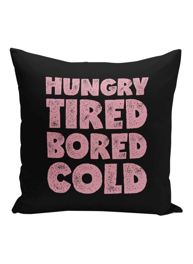 Hungry Tired Bored Cold Printed Decorative Pillow Black/Pink 16x16inch  - Image 1