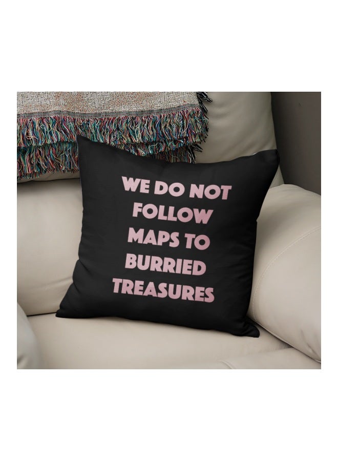 We Do Not Follow Maps To Burried Treasures Printed Decorative Pillow Black/Pink 16x16inch - Image 2