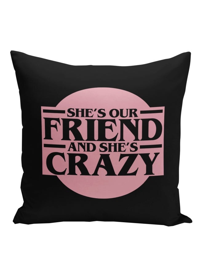 She's Our Friend Quote Printed Decorative Pillow Black/Pink 16x16inch - Image 1