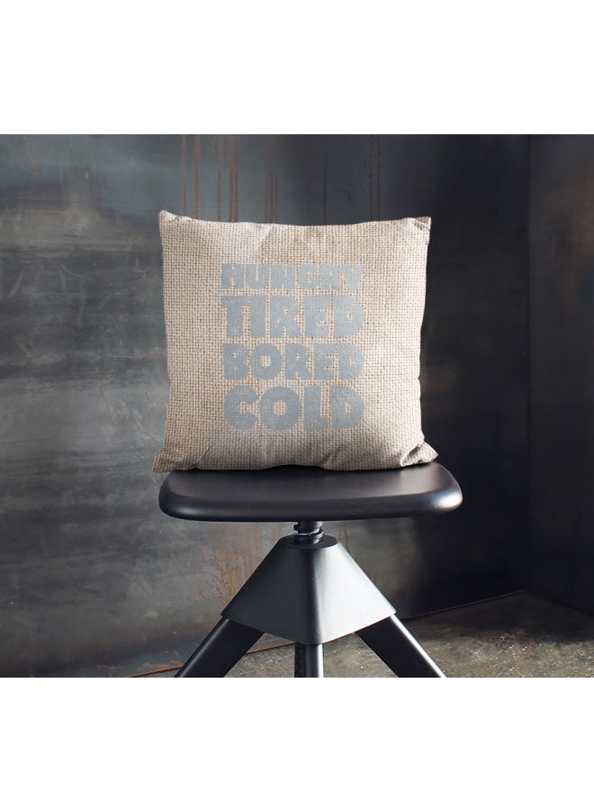 Hungry Tired Bored Cold Printed Decorative Pillow Beige/Silver 16x16inch 