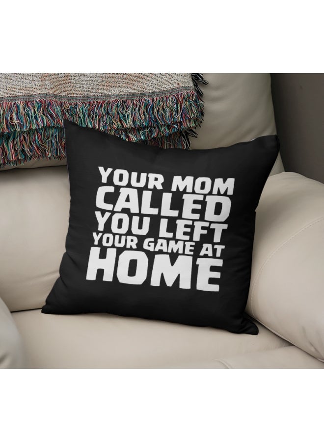 Your Mom Called Quote Printed Decorative Pillow Black/White 16x16inch