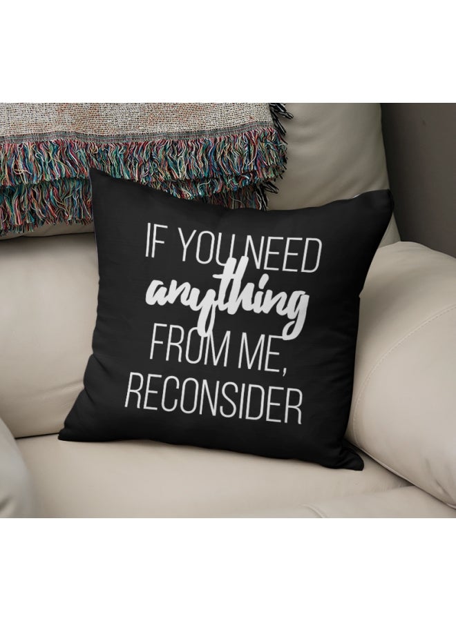 If You Need Anything Quote Printed Decorative Pillow Black/White 16x16inch