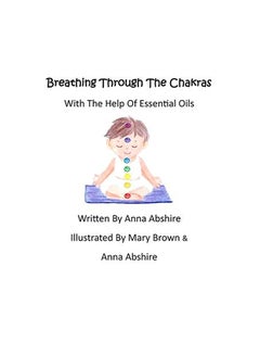 Breathing Through The Chakras With The Help Of Essential Oils Paperback English by Anna Abshire