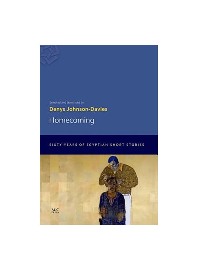 Homecoming : Sixty Years of Egyptian Short Stories Paperback English by Denys Johnson-Davies