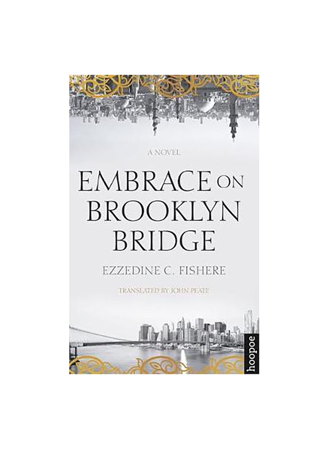 Embrace On Brooklyn Bridge: A Novel Paperback English by Ezzedine C. Fishere - 30 April 2017