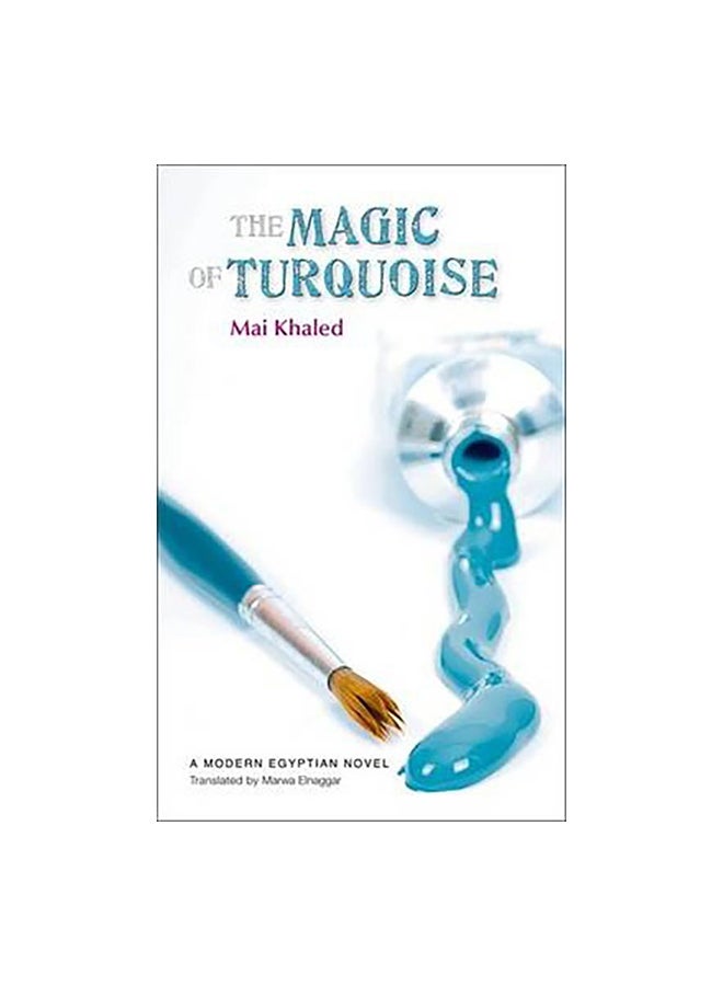 The Magic of Turquoise Paperback English by Mai Khaled - 15-Mar-12