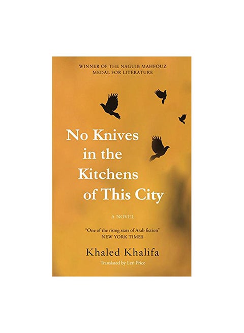 No Knives in the Kitchens of This City Paperback English by Khaled Khalifa - 15/11/2016