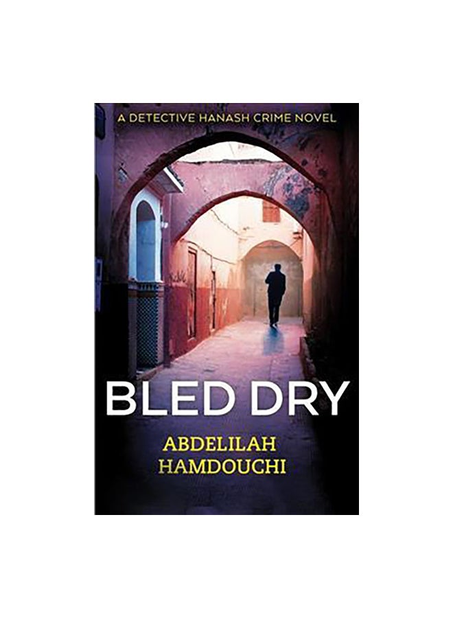 Bled Dry: A Novel Paperback English by Abdelilah Hamdouchi - 5 October 2017