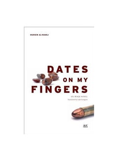 Dates on My Fingers: An Iraqi Novel Paperback English by Muhsin Al-Ramli - 41820 