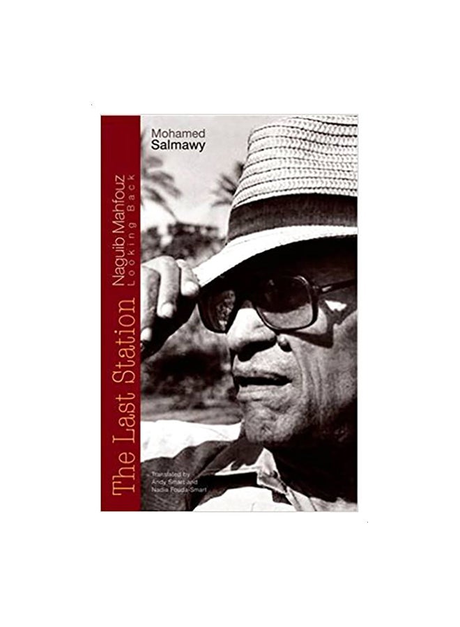The Last Station: Naguib Mahfouz Looking Back Paperback English by Mohamed Salmawy - 30-Apr-08 