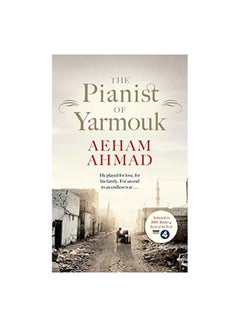 The Pianist Of Yarmouk Paperback English by Aeham Ahmad - 21-Mar-19 - v1594021117/N37772698A_1