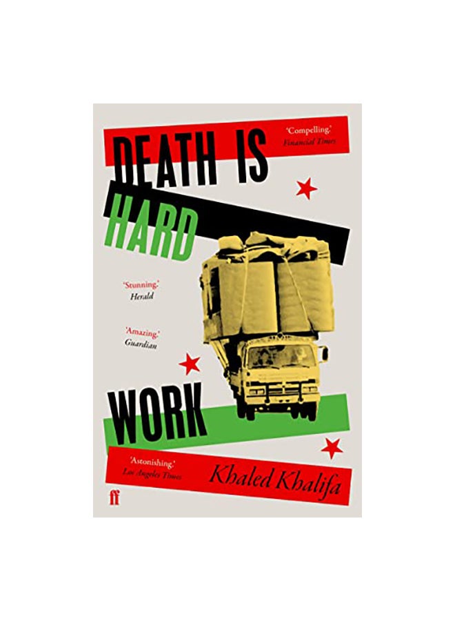 Death Is Hard Work Paperback English by Khaled Khalifa - 06-Feb-20