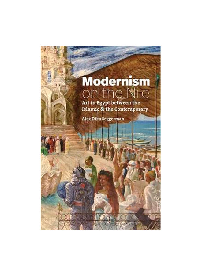 Modernism On The Nile : Art In Egypt Between The Islamic And The Contemporary paperback english - 1 December 2019 
