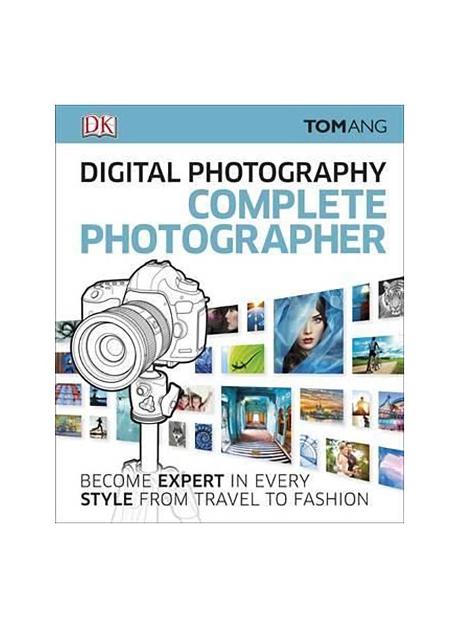Digital Photography Complete Photographer Paperback English by Tom Ang - 28/03/2016 