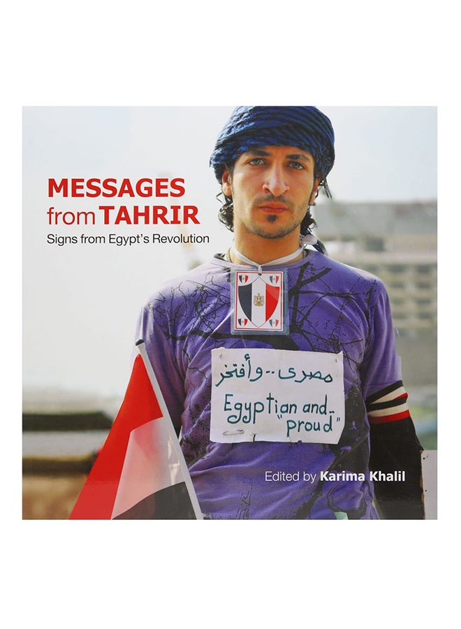 Messages From Tahrir: Signs From Egypt's Revolution Paperback English by Karima Khalil 