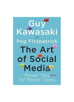 The Art Of Social Media: Power Tips For Power Users Paperback English by Guy Kawasaki & Peg Fitzpatrick - 41741