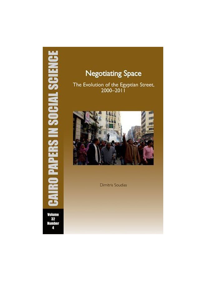 Negotiating Space: The Evolution of the Egyptian Street, 2000–2011 paperback english - 05/15/2014  - Image 1