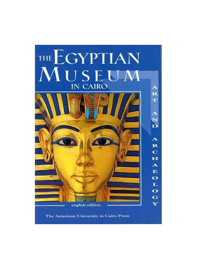 The Egyptian Museum In Cairo: Art And Archaeology Paperback English by Alessia Amenta - 30-Jan-06