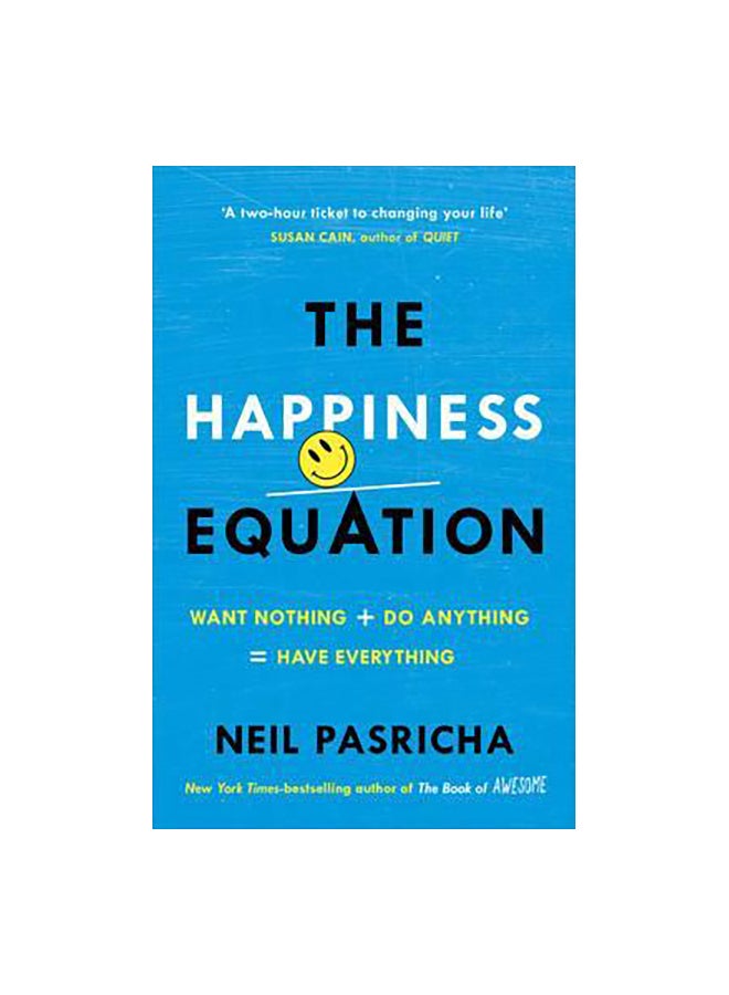 Happiness Equation, The: Want Nothing + Do Anything = Have Everything Paperback English by Neil Pasricha - 42754