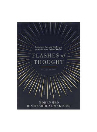 Flashes Of Thought: Lessons In Life And Leadership From The Man Behind Dubai Paperback English by Mohammed bin Rashid Al Maktoum - 05/03/2015 - v1594021161/N11701583A_1