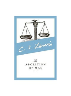 The Abolition Of Man Paperback English by Clive Staples Lewis 