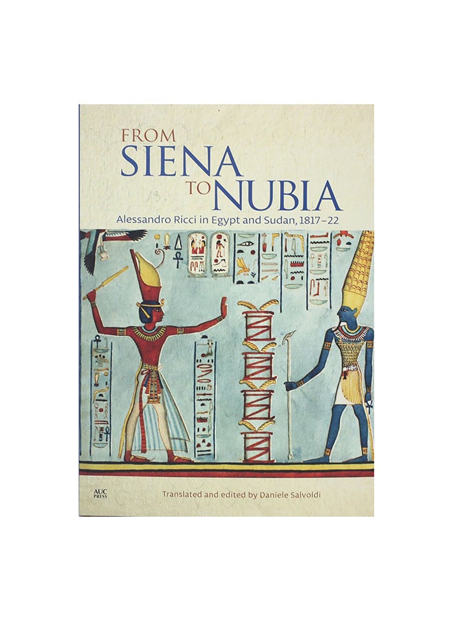 From Siena To Nubia : Alessandro Ricci In Egypt And Sudan, 1817-22 Paperback English by Daniele Salvoldi - 1 January 2019 