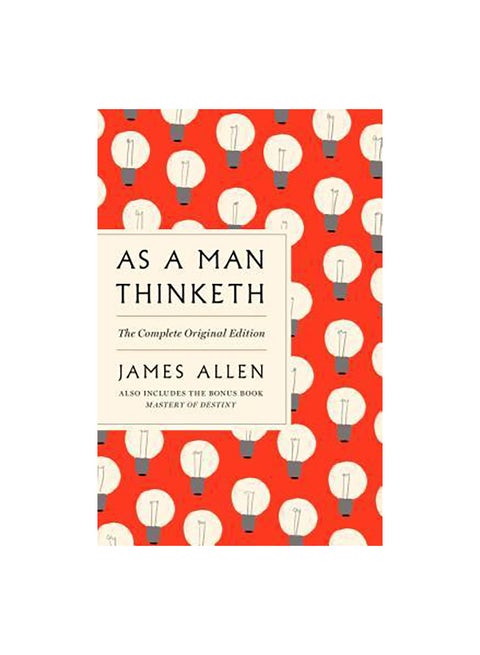 As A Man Thinketh: The Complete Original Edition Paperback English by James Allen - 43494