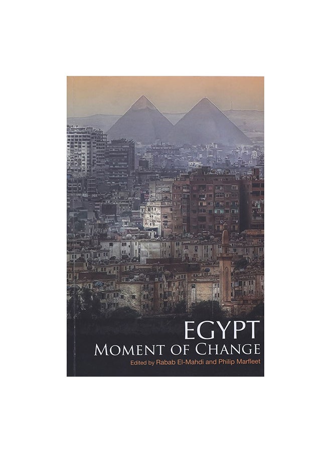 Egypt: Moment Of Change Paperback English by Rabab Al-Mahdi & P. Marfleet - 31-Oct-09 