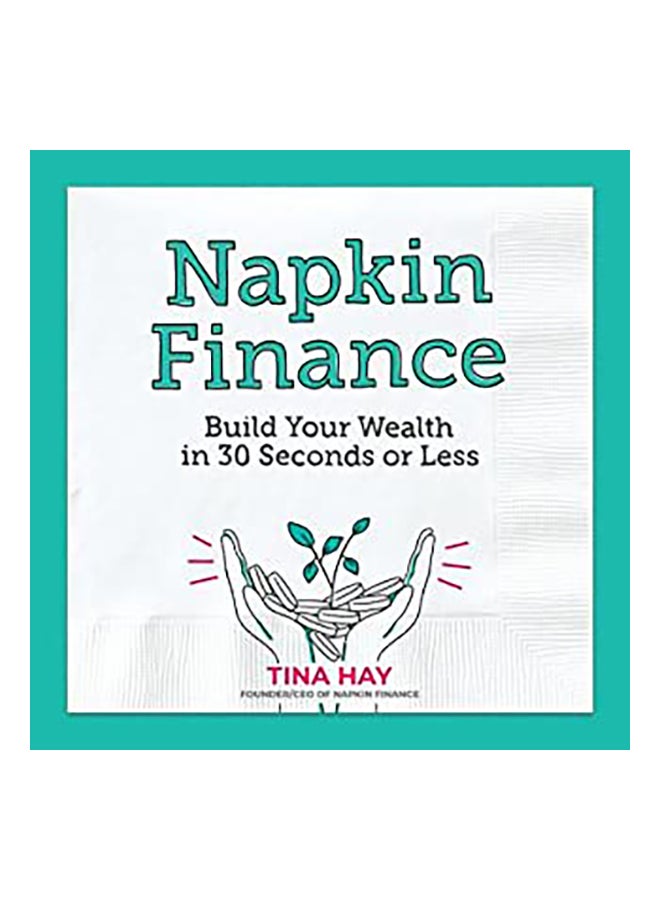 Napkin Finance: Build Your Wealth In 30 Seconds Or Less paperback english