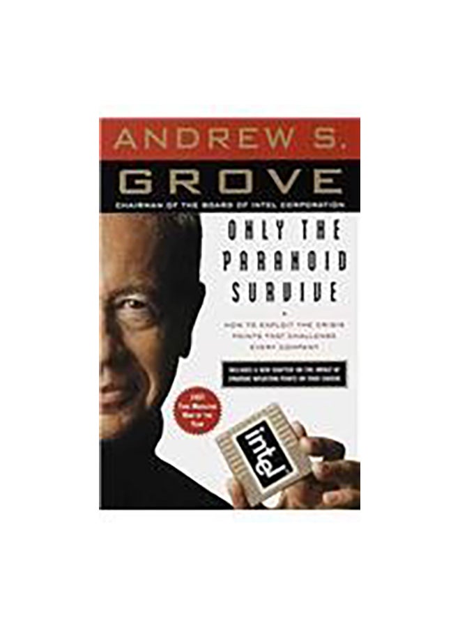Only The Paranoid Survive: The Threat and Promise of Strategic Inflection Points Paperback English by Andrew S. Grove - 36235