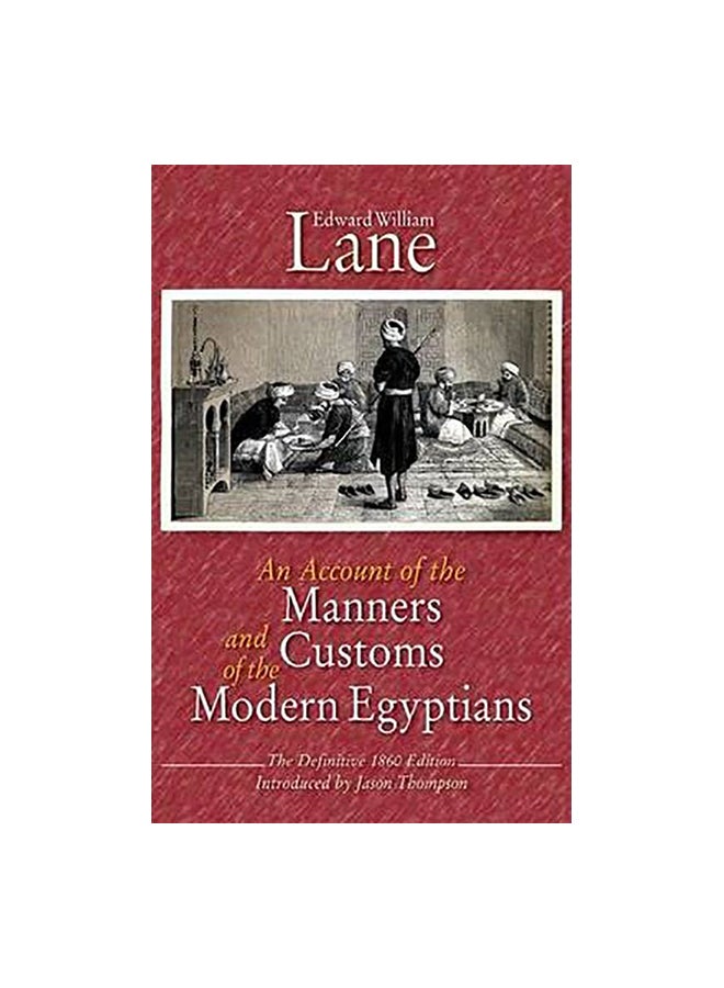 An Account Of The Manners And Customs Of The Modern Egyptians: The Definitive 1860 Edition Paperback English by Edward William Lane 