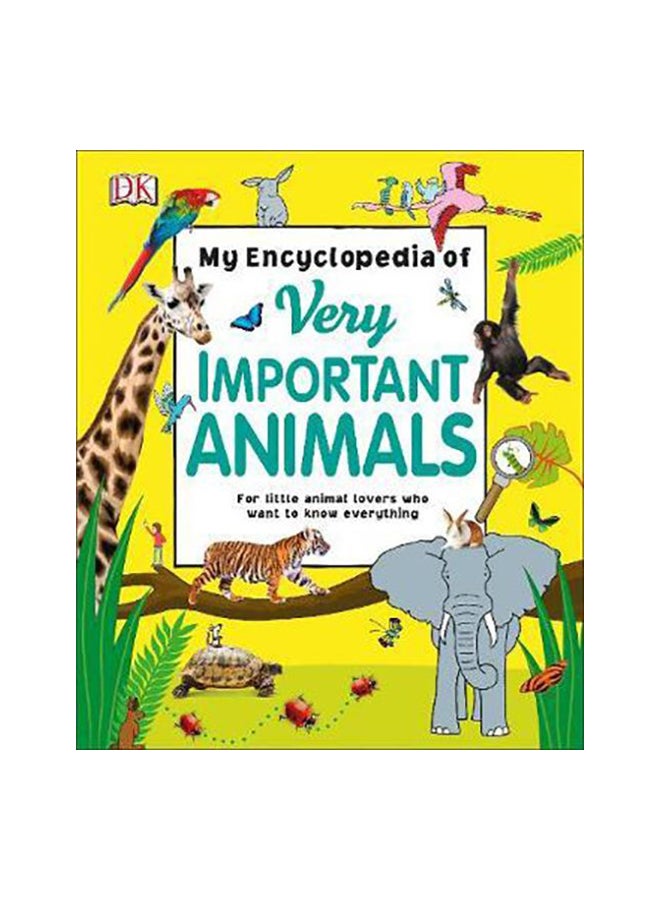 null - My Encyclopedia Of Very Important Animals : For Little Animal Lovers Who Want To Know Everything paperback english - 05/Sep/17 - Image 1