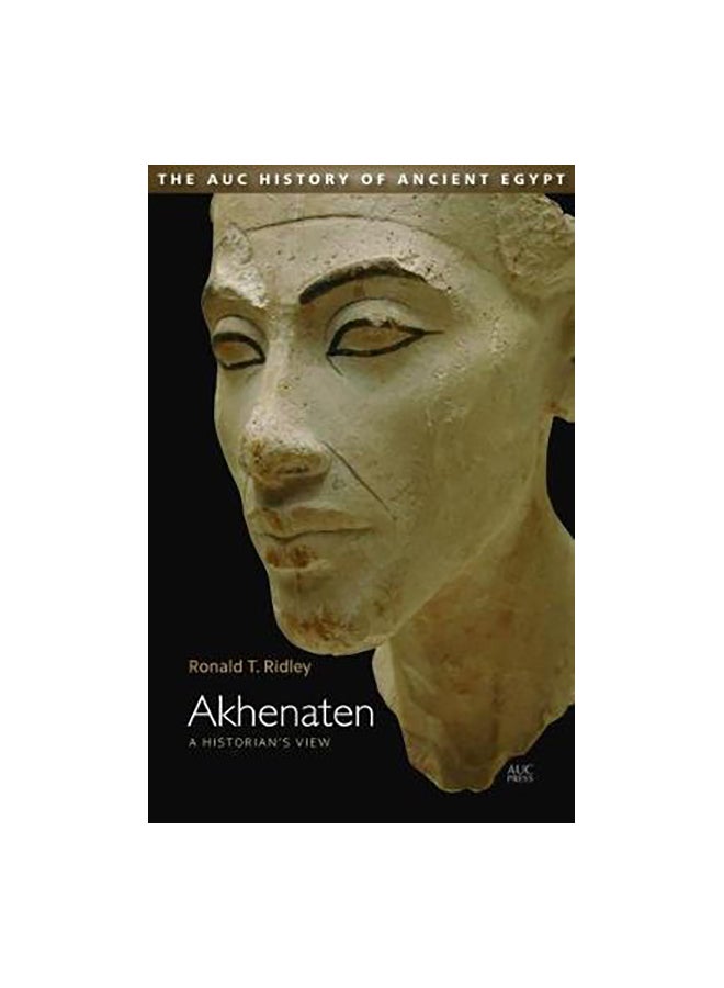 Akhenaten: A Historian's View Paperback English by Ronald T. Ridley - 12 March 2019 