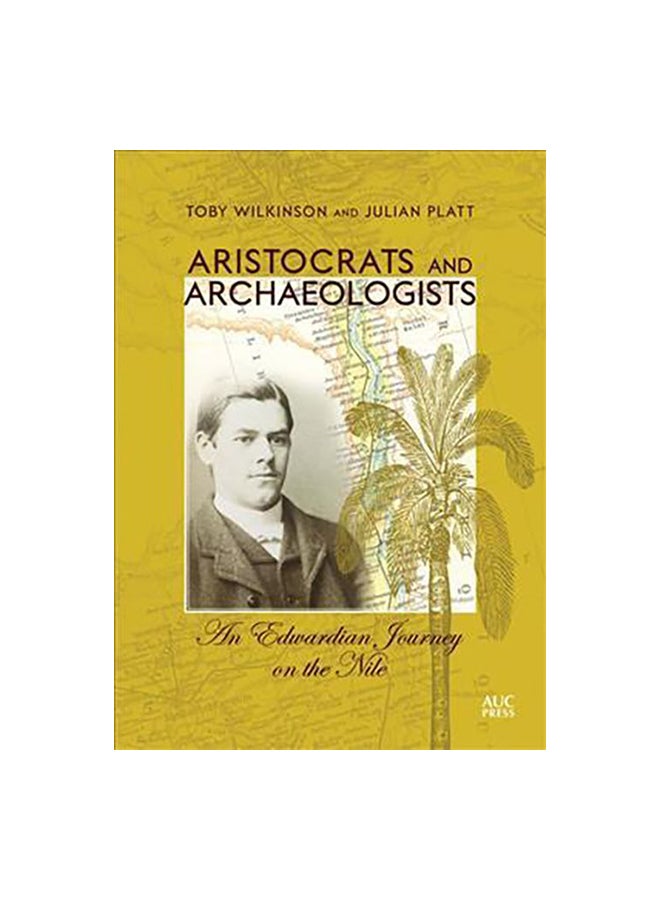 Aristocrats And Archaeologists : An Edwardian Journey On The Nile paperback english - 15-Nov-17 