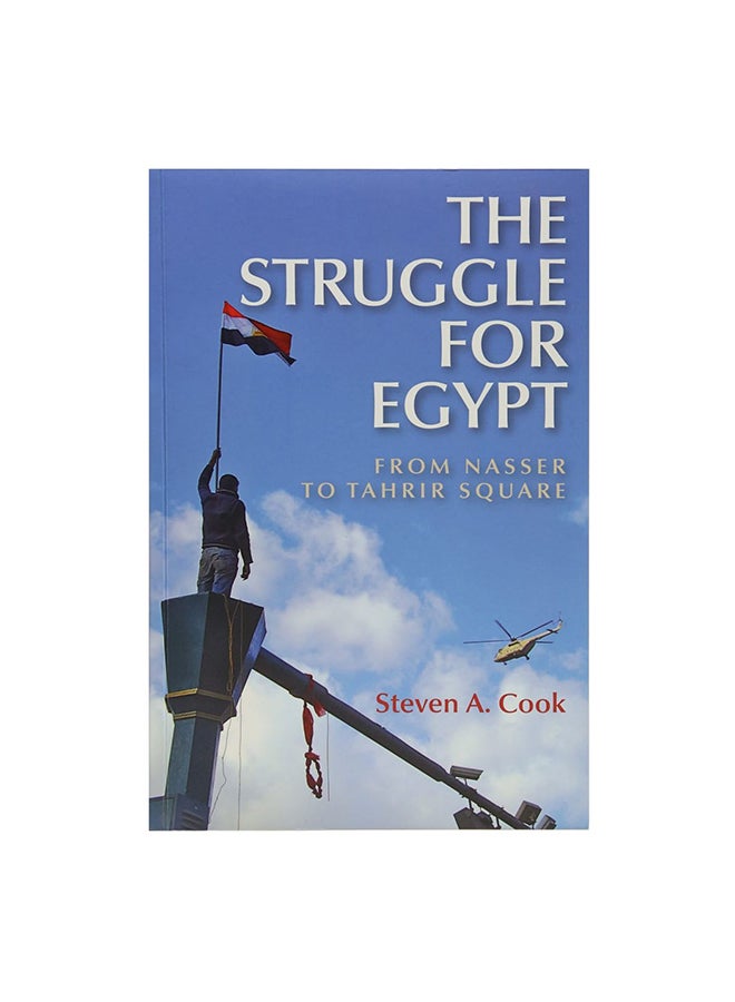 The Struggle For Egypt: From Nasser To Tahrir Square Paperback English by Steven Cook - 31-May-12 