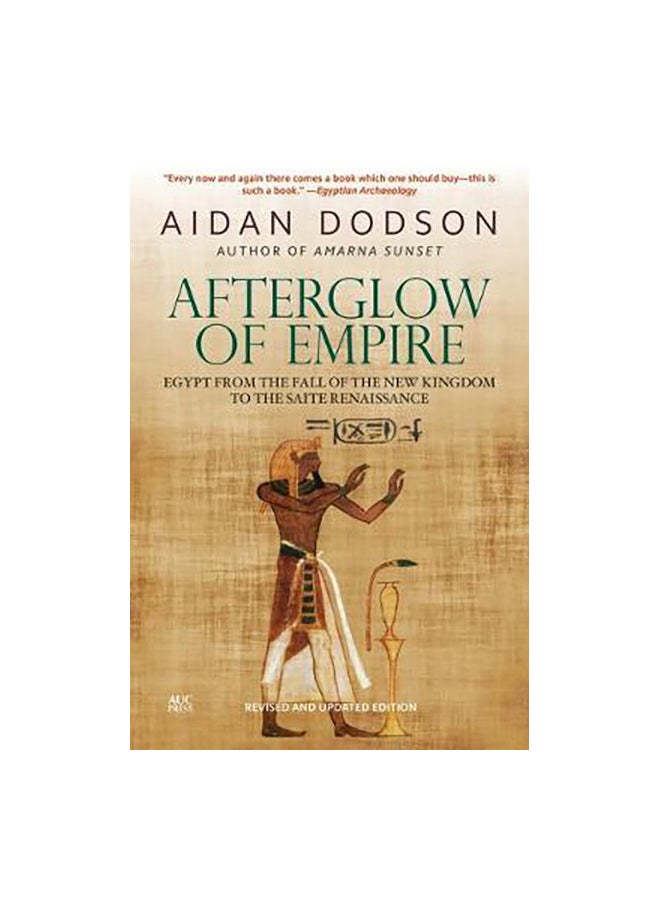 Afterglow Of Empire : Egypt From The Fall Of The New Kingdom To The Saite Renaissance Paperback English by Aidan Dodson - 20-Feb-20 