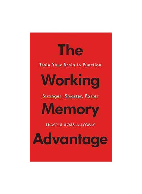 Working Memory Advantage : Train Your Brain To Function Stronger, Smarter, Faster paperback english - 22-Jul-14