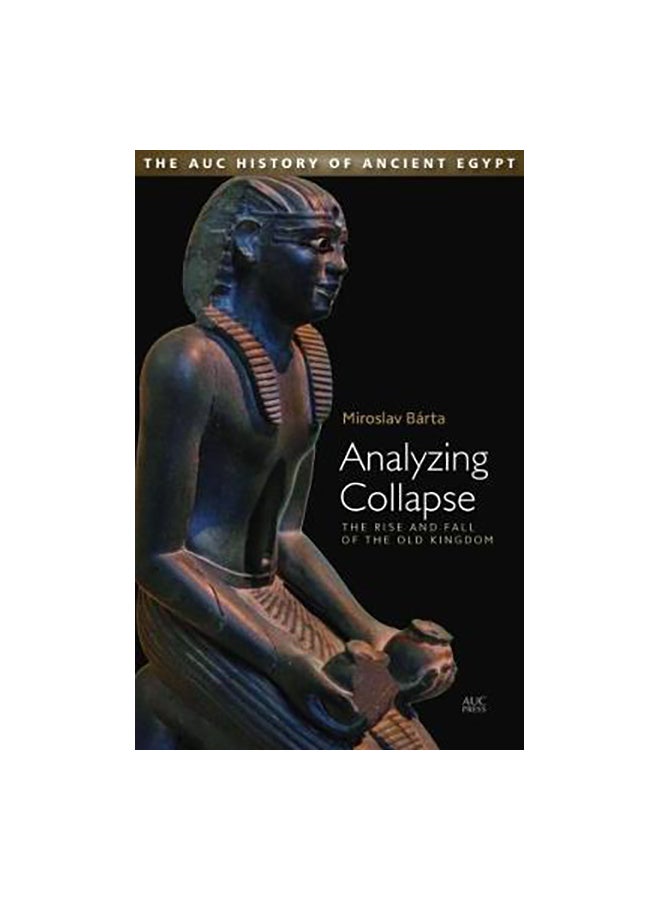 Analyzing Collapse : The Rise And Fall Of The Old Kingdom Paperback English by Miroslav Barta - 20-Feb-20 