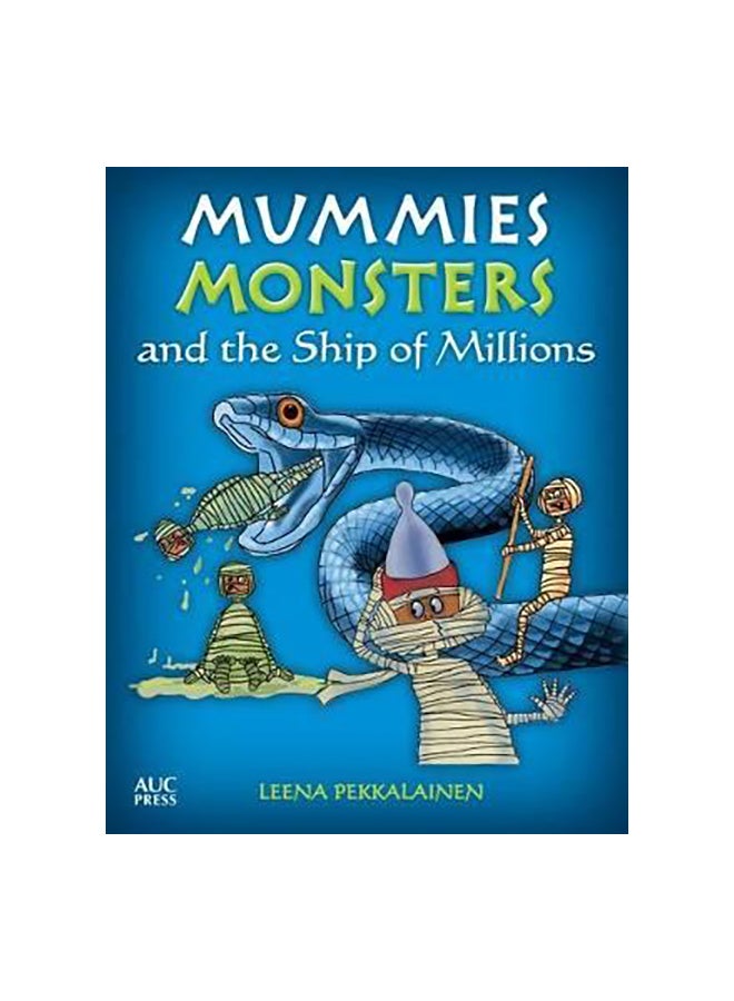 Mummies, Monsters, And The Ship Of Millions Paperback English by Leena Pekkalainen - 5 January 2018 